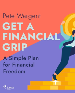 Rozvoj osobnosti Saga Egmont Get a Financial Grip: A Simple Plan for Financial Freedom (EN)