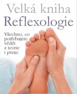 Alternatívna medicína - ostatné Velká kniha Reflexologie - Ann Gillanders