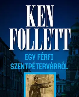 Detektívky, trilery, horory Egy férfi Szentpétervárról - Ken Follett