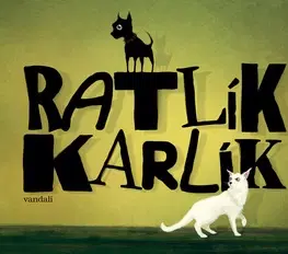 Pre deti a mládež - ostatné Ratlík Karlík - Vandali