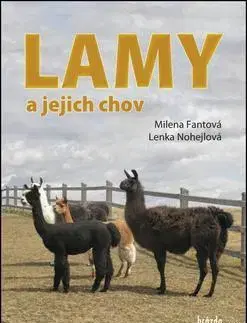 Zvieratá, chovateľstvo - ostatné Lamy a jejich chov - Milena Fantová,Lenka Nohejlová