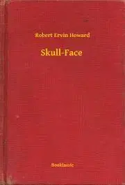 Svetová beletria Skull-Face - Robert Ervin Howard