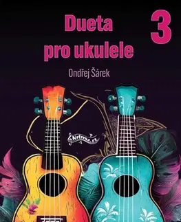 Hudba - noty, spevníky, príručky Dueta pro ukulele 3 - Ondřej Šárek