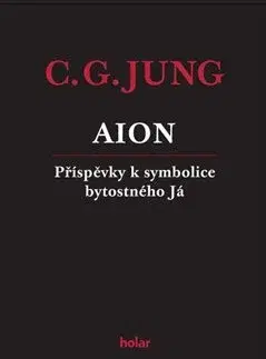 Psychológia, etika Aion - Příspěvky k symbolice bytostného Já - Carl Gustav Jung
