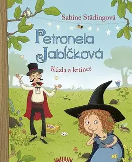 Pre deti a mládež - ostatné Petronela Jabĺčková 8: Kúzla a krtince - Sabine Städingová