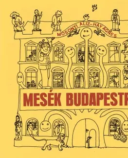 Rozprávky Mesék Budapestről - Aliz Mosonyi