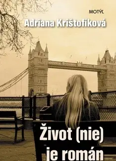 Romantická beletria Život (nie) je román - Adriana Krištofíková