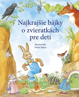 Bájky a povesti Najkrajšie bájky o zvieratkách pre deti - Erika Nergerová,Anne Suess