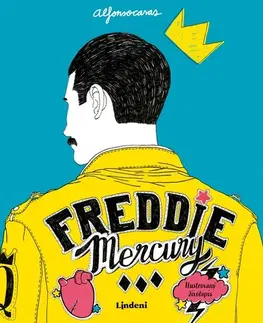 Umenie Freddie Mercury: Ilustrovaný životopis - Alfonso Casas