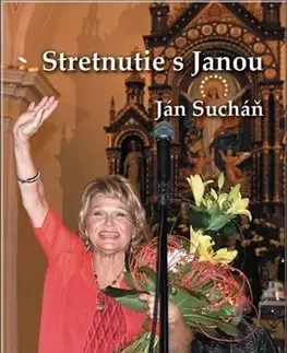 Biografie - ostatné Stretnutie s Janou - Sucháň Ján