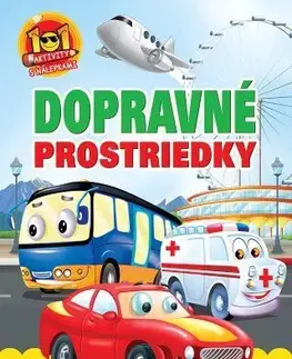 Nalepovačky, vystrihovačky, skladačky Dopravné prostriedky - 101 aktivity s nálepkami (2.vyd.) - neuvedený autor