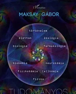 Prírodné vedy - ostatné Tudományos kaleidoszkóp - Gábor Maksay