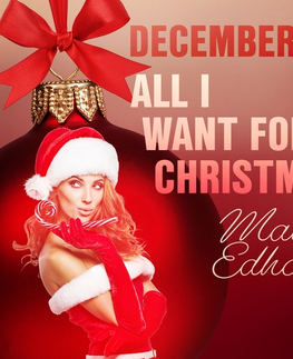 Erotická beletria Saga Egmont December 15: All I want for Christmas – An Erotic Christmas Calendar (EN)
