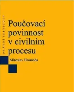 Teória práva Poučovací povinnost v civilním procesu - Miroslav Hromada
