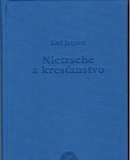 Filozofia Nietzsche a kresťanstvo - Karl Jaspers