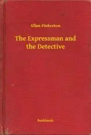 Svetová beletria The Expressman and the Detective - Pinkerton Allan
