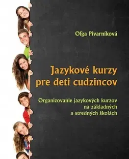 Učebnice a príručky Jazykové kurzy pre deti cudzincov - Oľga Pivarníková