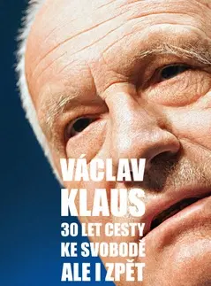 Politológia 30 let cesty ke svobodě Ale i zpět - Václav Klaus