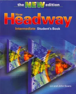 Učebnice a príručky New Headway Intermediate Student´s Book-the Third ed. - Liz Soarsová,John Soars