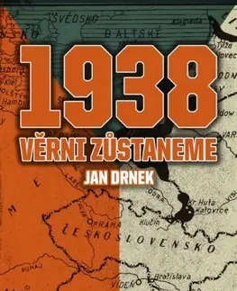 Historické romány 1938 Věrni zůstaneme - Jan Drnek