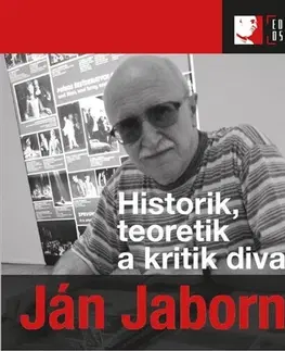 Biografie - ostatné Ján Jaborník. Historik, teoretik a kritik divadla