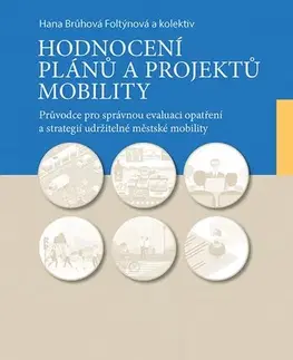 Odborná a náučná literatúra - ostatné Hodnocení plánů a projektů mobility - Hana Brůhová-Foltýnová,Kolektív autorov