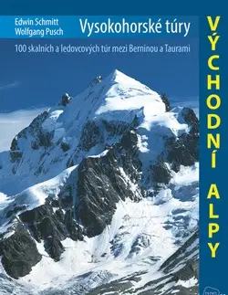 Turistika, skaly Vysokohorské túry Východní Alpy - Wolfgang,Edwin Schmitt