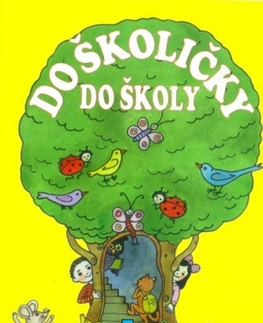 Učebnice pre ZŠ - ostatné Do školičky, do školy, 13. vydanie - Kolektív autorov