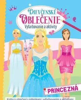 Nalepovačky, vystrihovačky, skladačky Dievčenské oblečenie - princezná (2.vydanie)