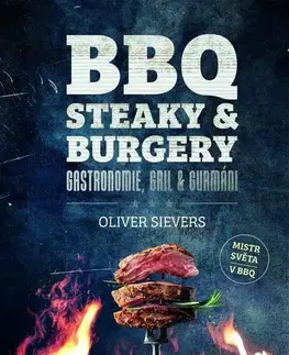 Grilovanie, Wok BBQ - Steaky a burgery - Oliver Sievers