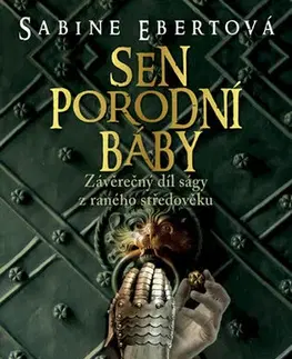 Historické romány Sen porodní báby 5 - Sabine Ebertová