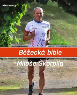 Šport - ostatné Běžecká bible Miloše Škorpila - Miloš Škorpil