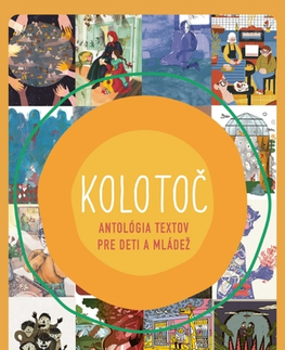 Pre deti a mládež - ostatné Kolotoč - Antológia textov pre deti a mládež - Kolektív autorov