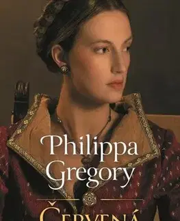 Historické romány Červená kráľovná - Philippa Gregory