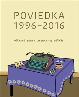 Slovenská beletria Poviedka 1996-2016 - Kolektív autorov