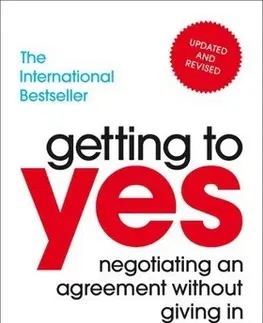 Ekonómia, manažment - ostatné Getting To Yes - Negotiating An Agreement Without Giving In - Kolektív autorov