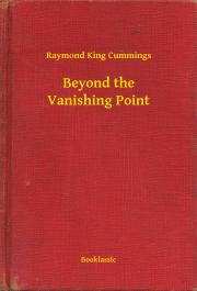 Svetová beletria Beyond the Vanishing Point - Cummings Raymond King