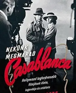 Historické romány Nekünk megmarad Casablanca - Noah Isenberg,Gabriella Prekop