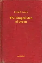 Svetová beletria The Winged Men of Orcon - Sparks David R.