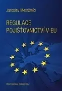 Bankovníctvo, poisťovníctvo Regulace pojišťovnictví v EU - Jaroslav Mesršmíd