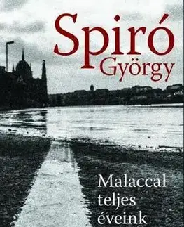 Beletria - ostatné Malaccal teljes éveink - György Spiró