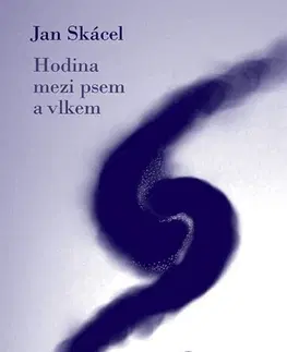 Česká poézia Hodina mezi psem a vlkem, 4. vydání - Jan Skácel