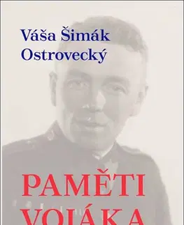 História Paměti vojáka (1892-1977) - Váša Šimák-Ostrovecký