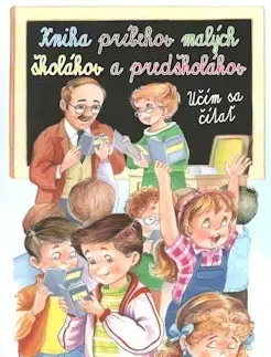Príprava do školy, pracovné zošity Kniha príbehov malých školákov a predškolákov - Kolektív autorov