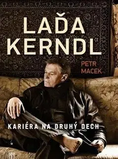 Biografie - ostatné Laďa Kerndl Kariéra na druhý dech - Petr Macek