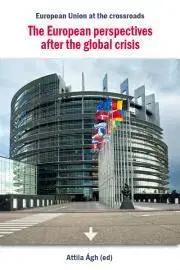 Politológia The European perspectives after the global crisis - Attila Ágh