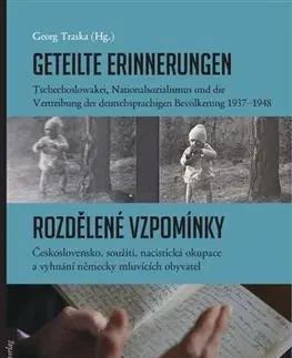 Slovenské a české dejiny Geteilte Erinnerungen / Rozdělené vzpomínky / Rozdelené spomienky - Georg Traska