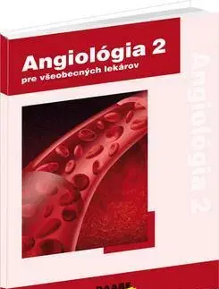 Medicína - ostatné Angiológia 2 pre všeobecných lekárov - Peter Gavorník