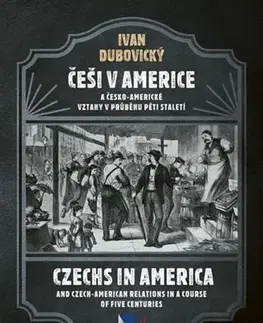 Svetové dejiny, dejiny štátov Češi v Americe - Ivan Dubovický