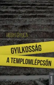 Detektívky, trilery, horory Gyilkosság a templomlépcsőn - Gyula Hegyi